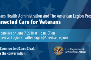 Banner reads: Connected Care for Veterans. Participate live on June 7, 2018 at 1pm ET on The American Legion's Twitter page (@American Legion)